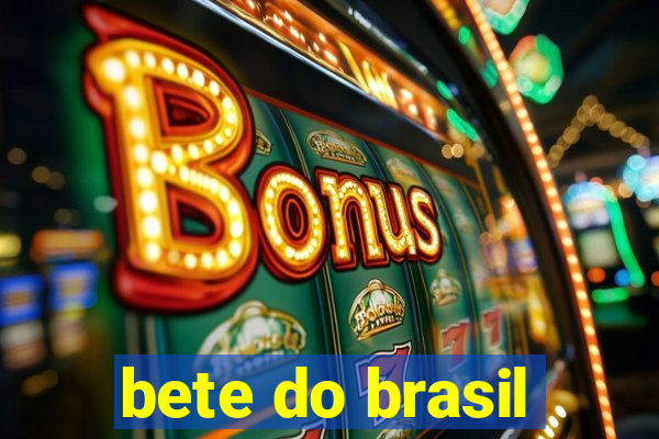 bete do brasil