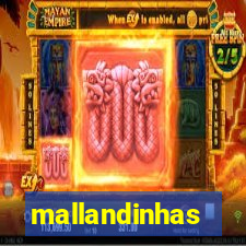 mallandinhas