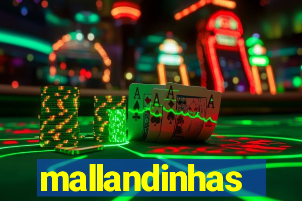 mallandinhas