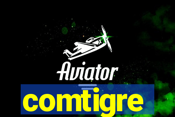 comtigre
