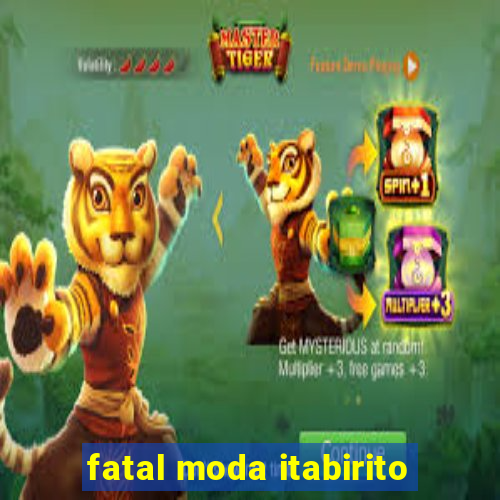 fatal moda itabirito