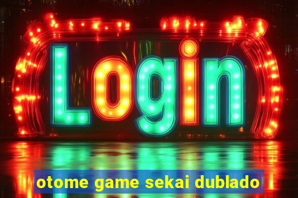 otome game sekai dublado