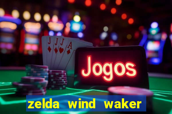 zelda wind waker rom pt br
