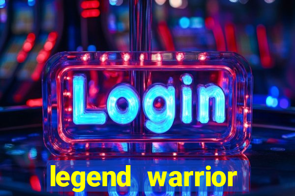 legend warrior dinheiro infinito