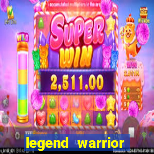 legend warrior dinheiro infinito