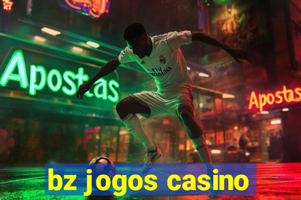 bz jogos casino