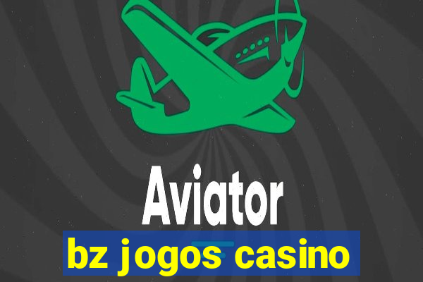 bz jogos casino