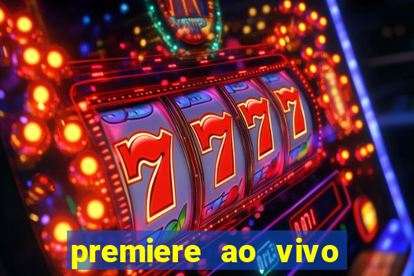premiere ao vivo gratis fluminense