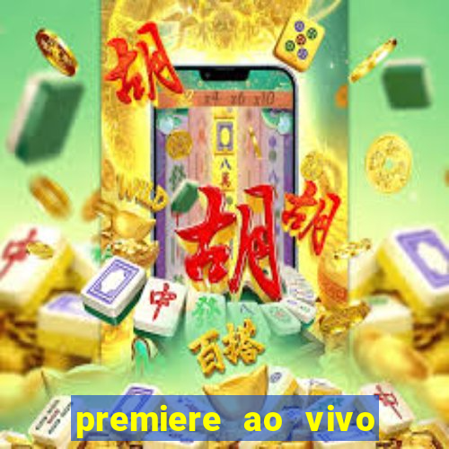 premiere ao vivo gratis fluminense