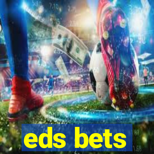 eds bets