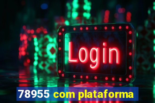 78955 com plataforma