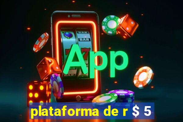 plataforma de r $ 5