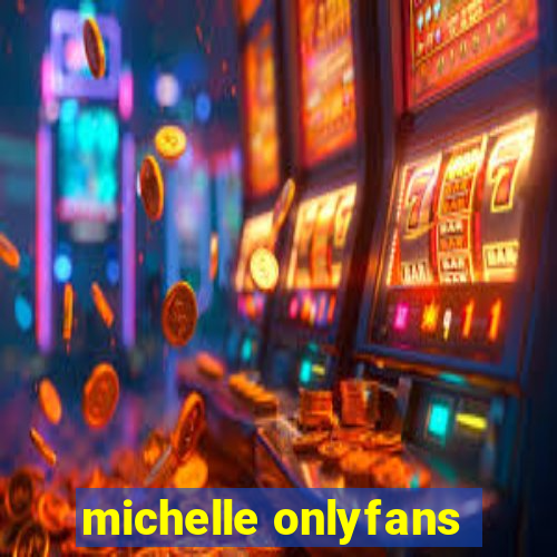michelle onlyfans