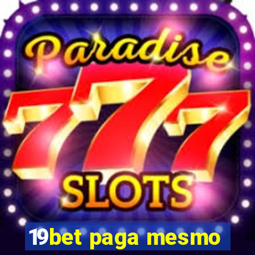 19bet paga mesmo