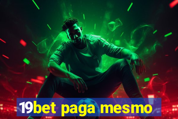 19bet paga mesmo