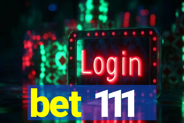 bet 111