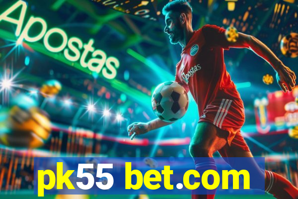 pk55 bet.com