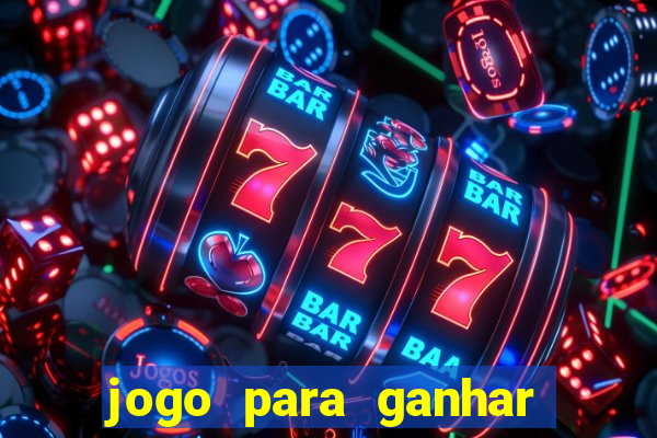 jogo para ganhar dinheiro sem depositar dinheiro