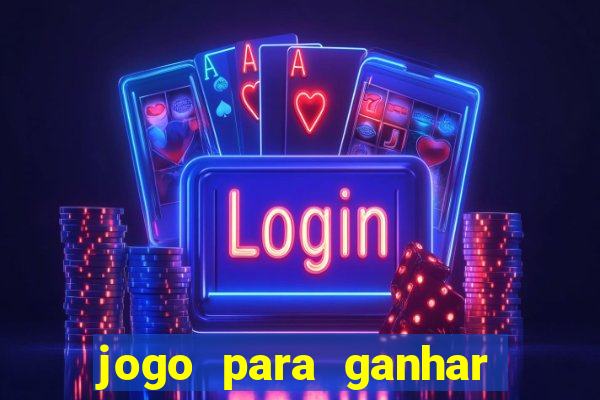 jogo para ganhar dinheiro sem depositar dinheiro