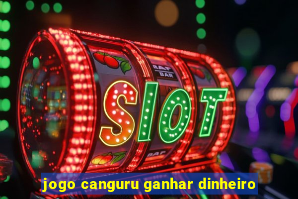 jogo canguru ganhar dinheiro