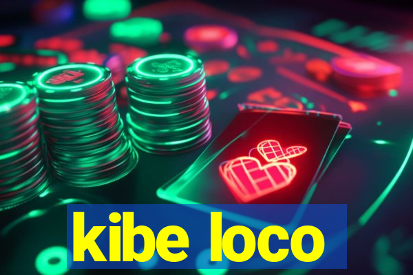 kibe loco
