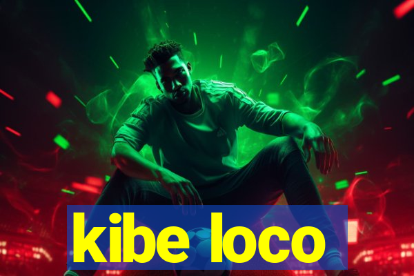 kibe loco