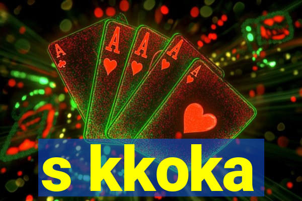 s kkoka