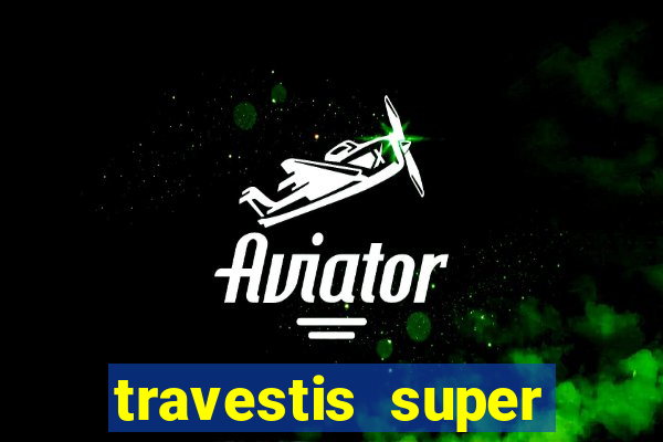 travestis super dotado santos