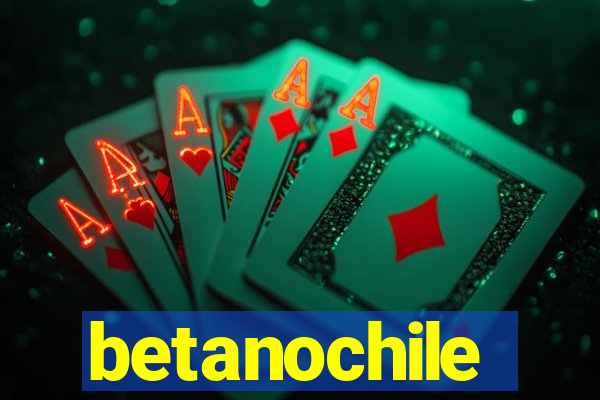 betanochile