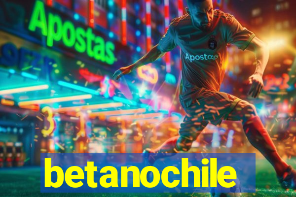 betanochile