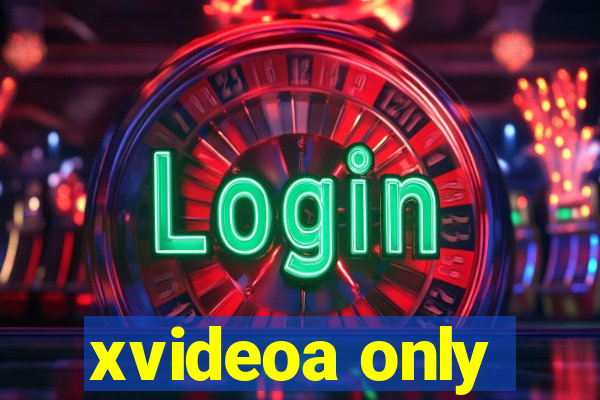 xvideoa only