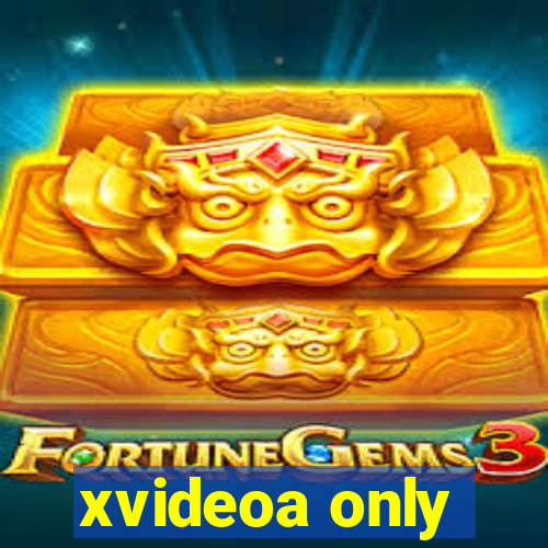xvideoa only
