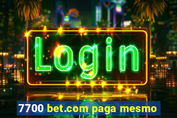 7700 bet.com paga mesmo