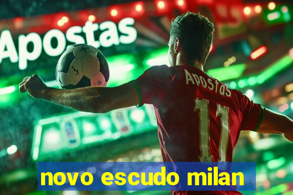novo escudo milan