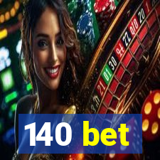 140 bet