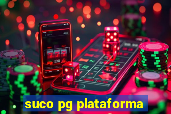 suco pg plataforma