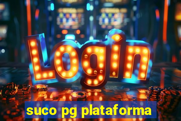 suco pg plataforma