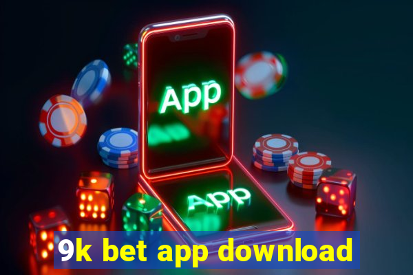 9k bet app download