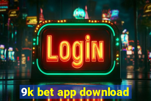 9k bet app download