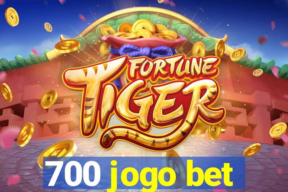 700 jogo bet