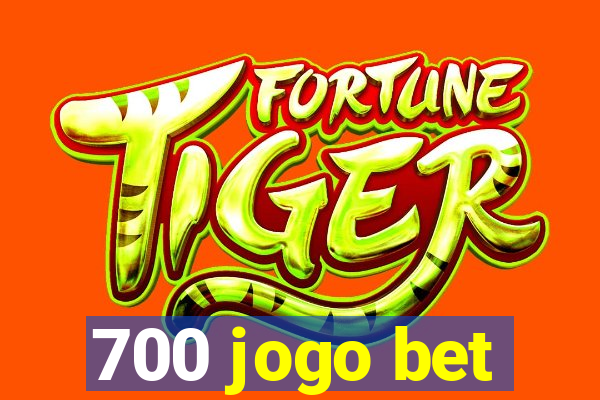 700 jogo bet