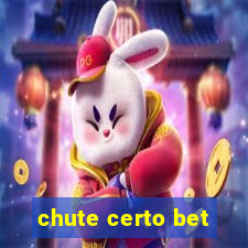 chute certo bet