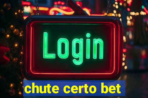 chute certo bet