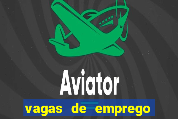 vagas de emprego juazeiro bahia sine