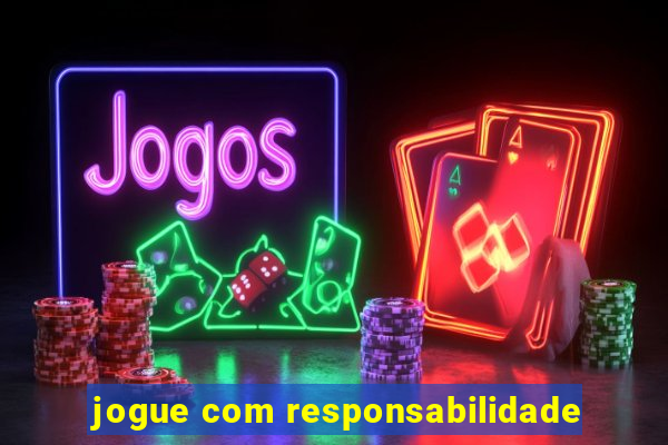 jogue com responsabilidade