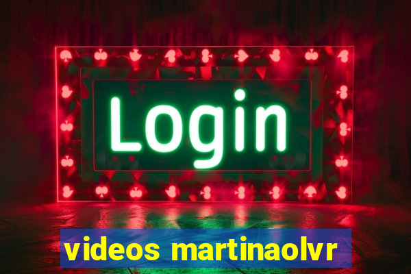 videos martinaolvr
