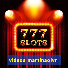 videos martinaolvr