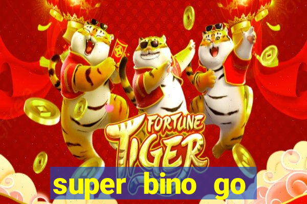 super bino go dinheiro infinito 2024