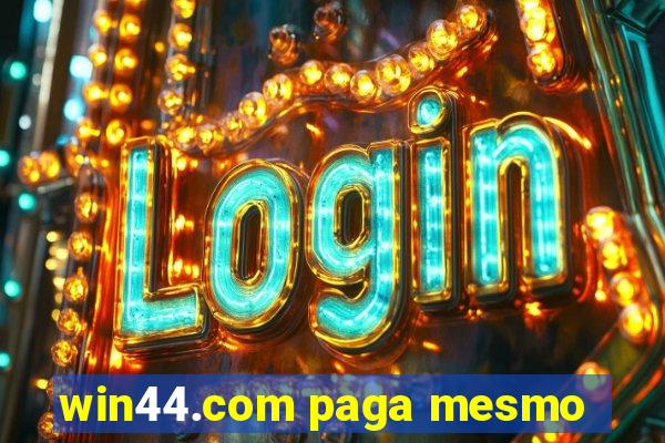 win44.com paga mesmo