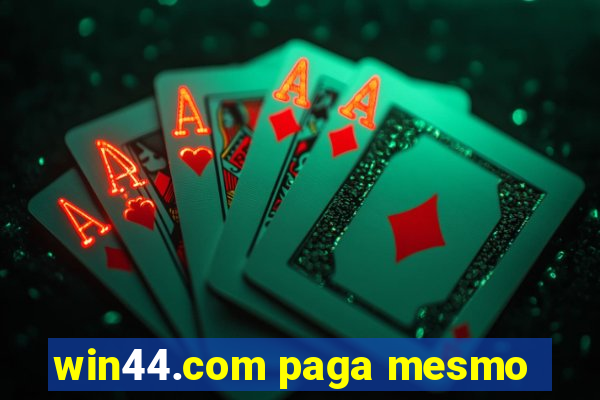 win44.com paga mesmo